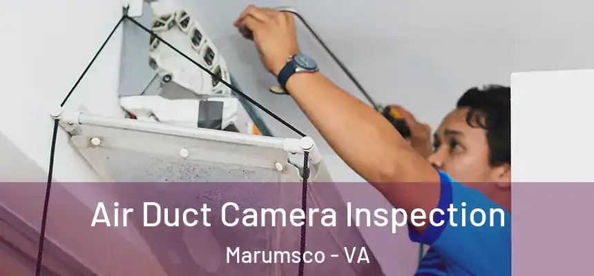 Air Duct Camera Inspection Marumsco - VA
