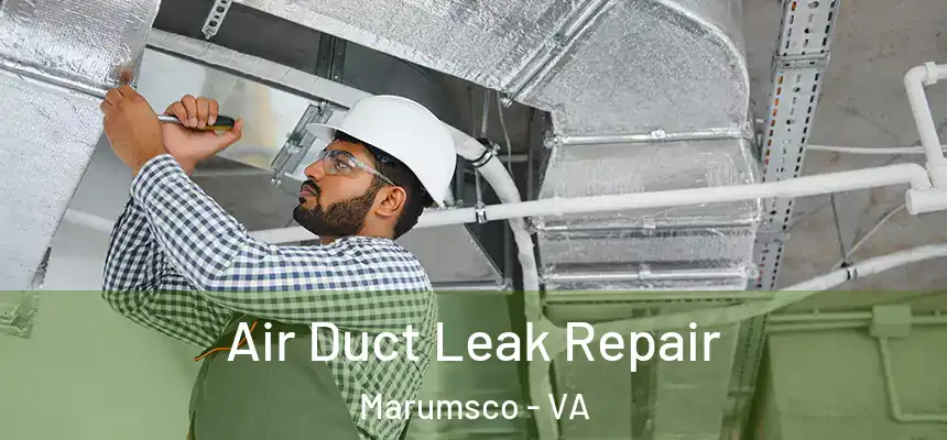 Air Duct Leak Repair Marumsco - VA