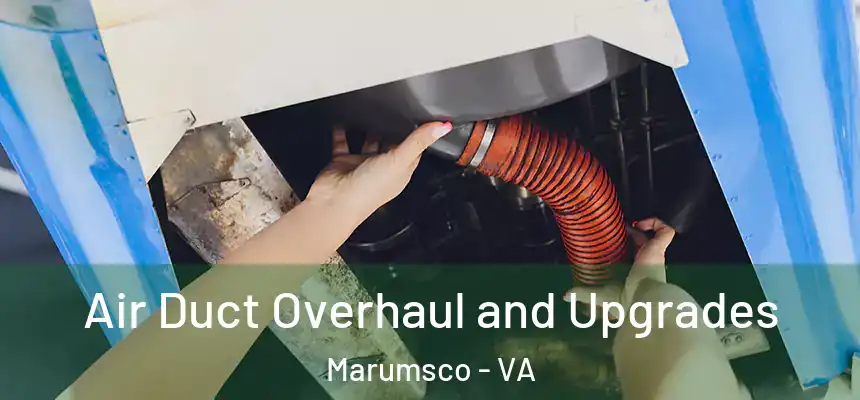 Air Duct Overhaul and Upgrades Marumsco - VA