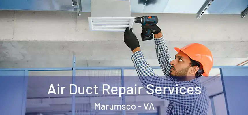 Air Duct Repair Services Marumsco - VA