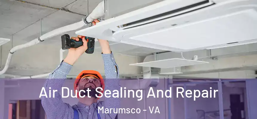  Air Duct Sealing And Repair Marumsco - VA
