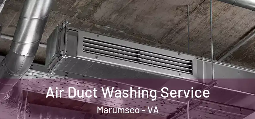 Air Duct Washing Service Marumsco - VA