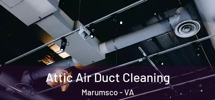 Attic Air Duct Cleaning Marumsco - VA