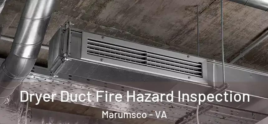  Dryer Duct Fire Hazard Inspection Marumsco - VA