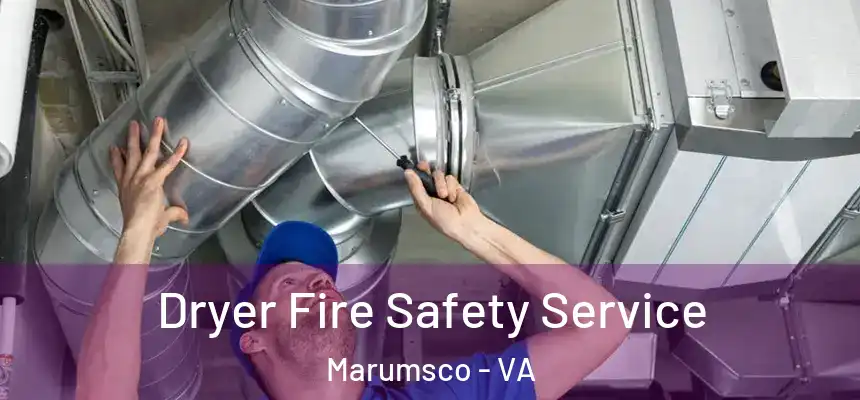 Dryer Fire Safety Service Marumsco - VA