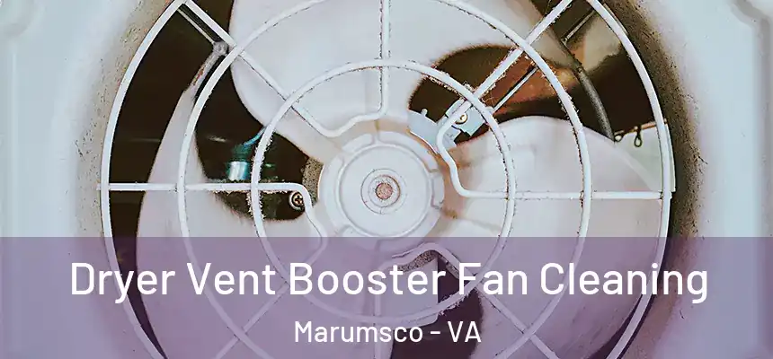 Dryer Vent Booster Fan Cleaning Marumsco - VA