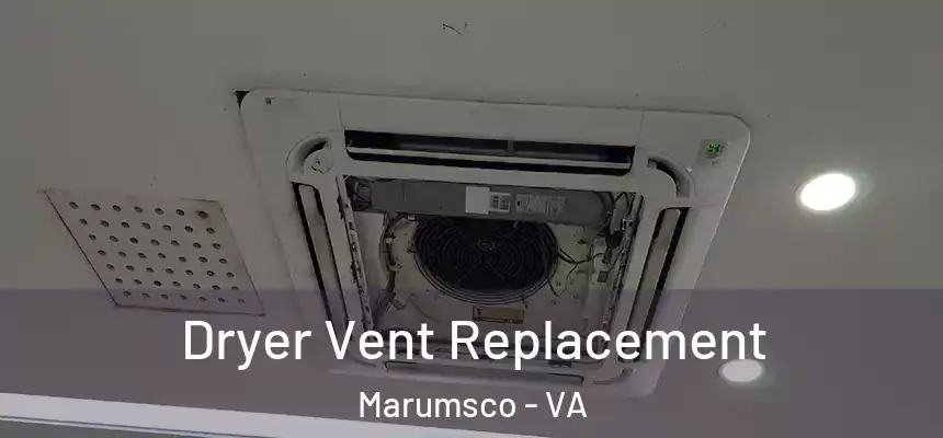 Dryer Vent Replacement Marumsco - VA