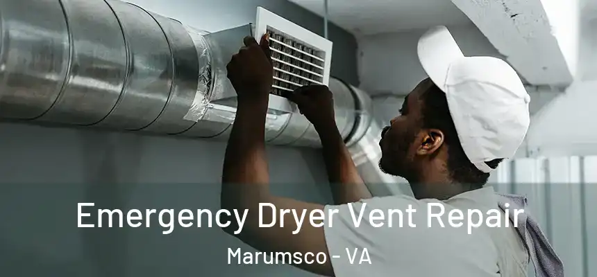 Emergency Dryer Vent Repair Marumsco - VA
