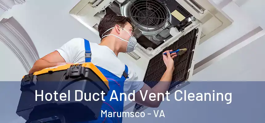 Hotel Duct And Vent Cleaning Marumsco - VA