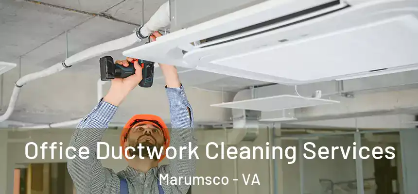 Office Ductwork Cleaning Services Marumsco - VA