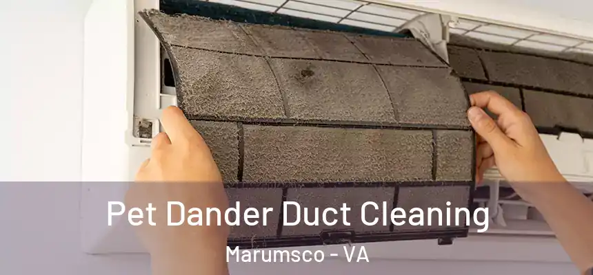 Pet Dander Duct Cleaning Marumsco - VA