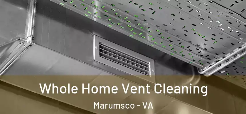 Whole Home Vent Cleaning Marumsco - VA